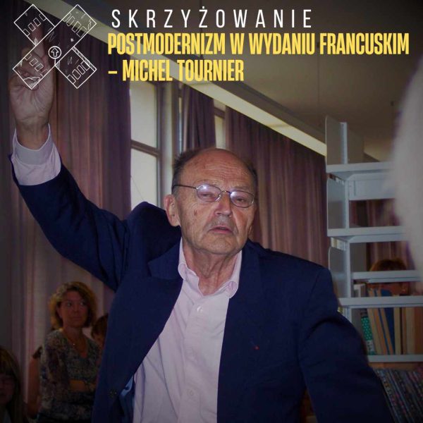 postmodernizm w wydaniu francuskim – michel tournier.