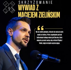 Home wywiad z maciejem zielińskim, pełnomocnikiem prezydenta miasta chorzów szymona michałka ds. kultury i promocji.