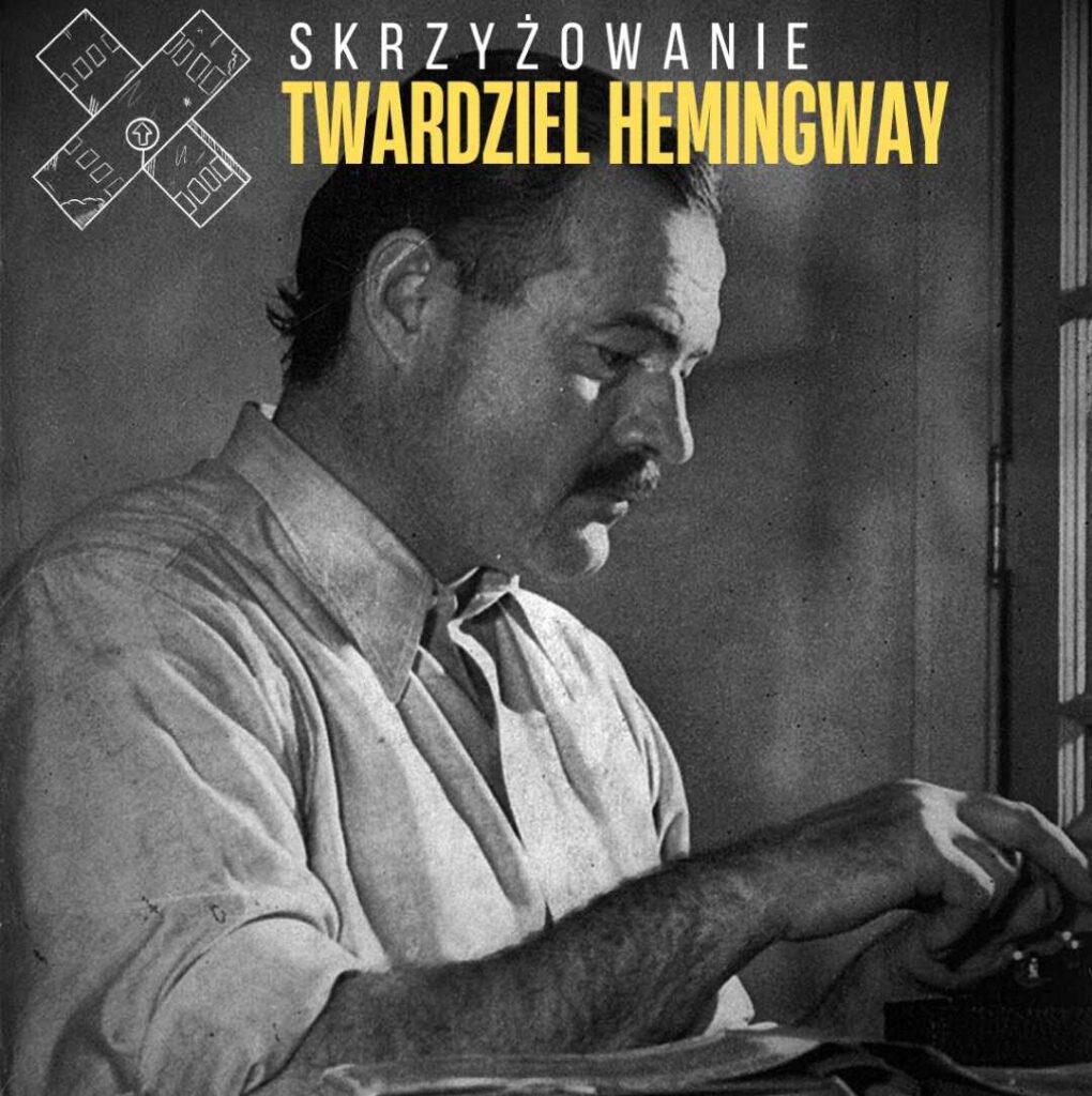 „TWARDZIEL” HEMINGWAY „twardziel” hemingway