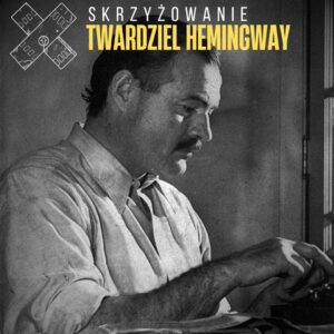 Home „twardziel” hemingway